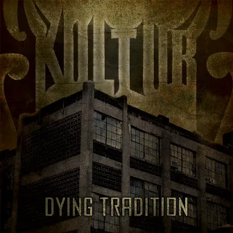 Dying Tradition by Kultur