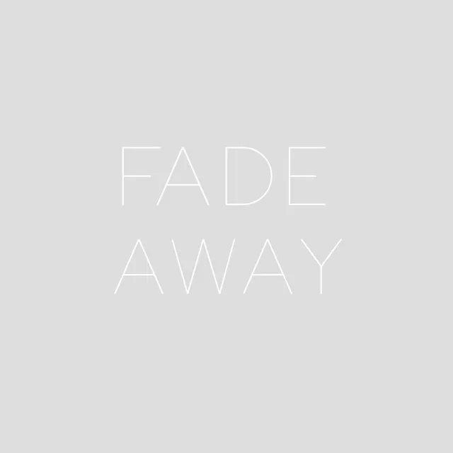 Fade Away