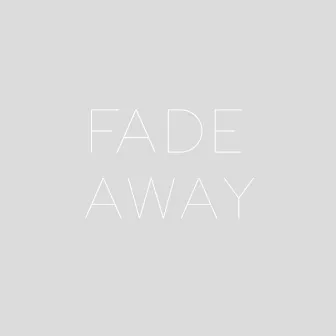 Fade Away by Matthias