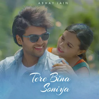 Tere Bina Soniya by Abhay Jain