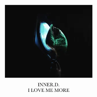 I Love Me More by Inner.D.