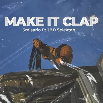 Make It Clap by 3misario