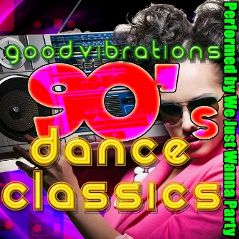 Good Vibrations: 90's Dance Classics by Unknown Artist