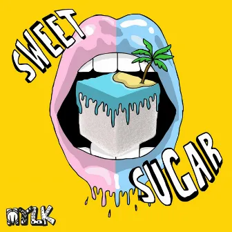 Sweet Sugar by MYLK