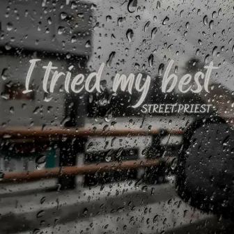 I TRIED MY BEST by Street Priest