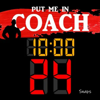 Put Me in Coach by Snaps