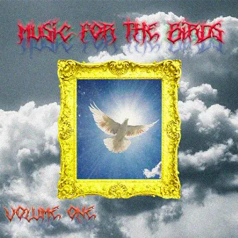 Music For The Birds Volume 1 by Dr Thraxxx