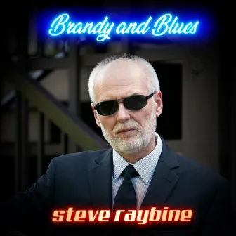 Brandy and Blues by Steve Raybine