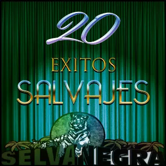 20 Éxitos Salvajes by Selva Negra