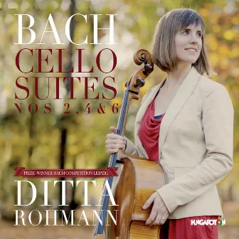 Bach: Cello Suites Nos. 2, 4 & 6 by Ditta Rohmann