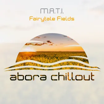 Fairytale Fields by M.A.T.I.