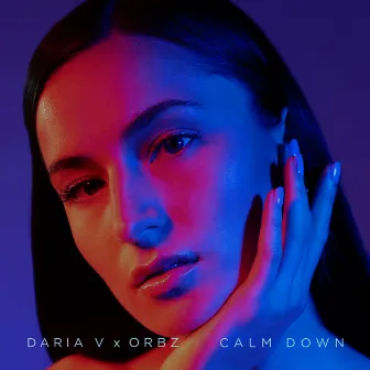 Calm Down by Daria V