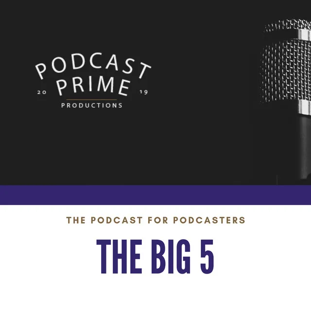 Using The Big 5 For Podcasting