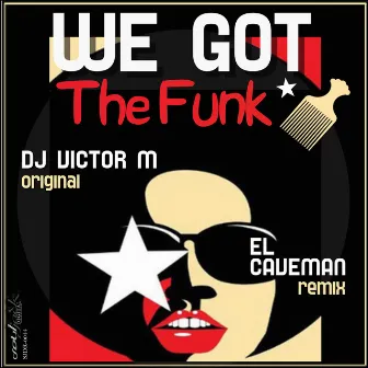 We Got The Funk by Victor M