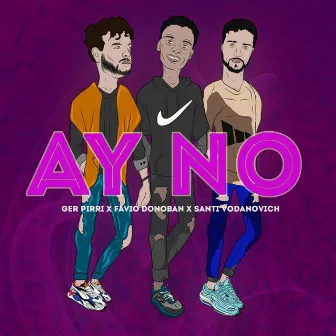 Ay No by Favio Donoban