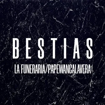 Bestias by La Funeraria