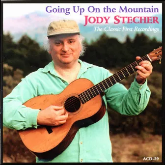 Going Up On The Mountain by Jody Stecher