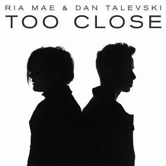 Too Close by Ria Mae