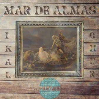 Mar de Almas by IKAL