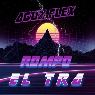 Rompo el Tra by Aguz Flex