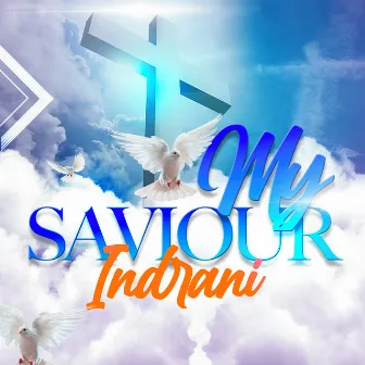 My Saviour by Indrani