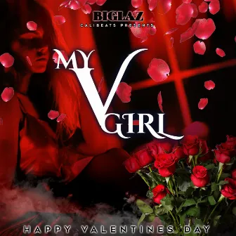 My V Girl Happy Valentines Day by Big Laz