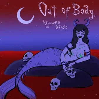 Out of Body by Keyawna Nikole