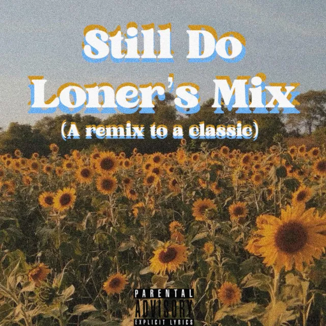 Still Do (Loner's Mix)