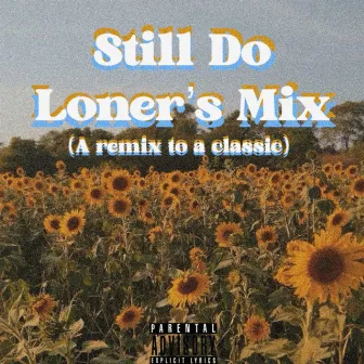 Still Do (Loner's Mix) by Apollo-Sol