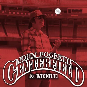 Centerfield & More by John Fogerty