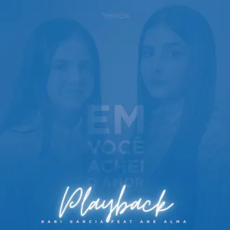 Em Você Achei o Amor (Playback) by Babi Garcia