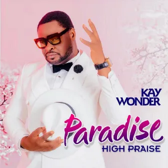 Paradise High Praise by Kay Wonder