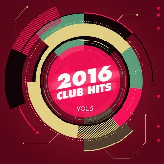 2016 Club Hits, Vol. 5 by Unknown Artist