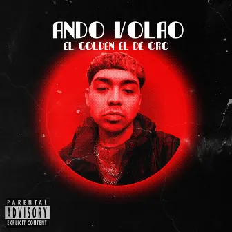 ANDO VOLAO by El Golden elde Oro