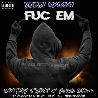 Fuc 'Em by Yung Chill