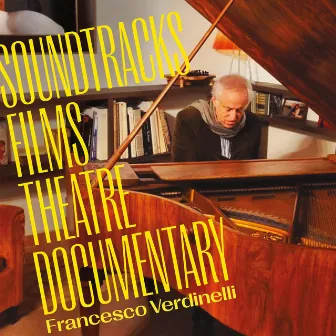 Soundtracks, Films, Theatre, Documentary (Selection of songs written by Francesco Verdinelli for soundtracks) by Francesco Verdinelli