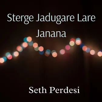 Sterge Jadugare Lare Janana by 