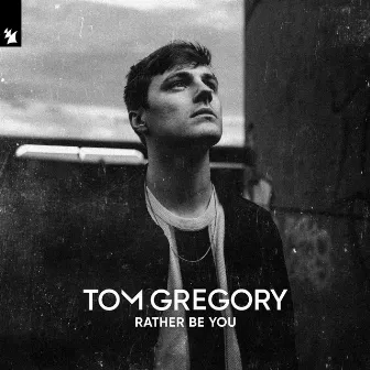 Rather Be You by Tom Gregory