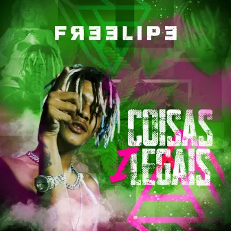 Coisas Ilegais by Freelipe