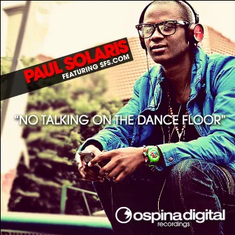 No Talking On The Dance Floor by Paul Solaris