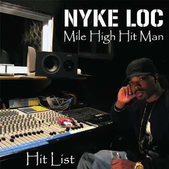 Hitlist by Nyke Loc Mile High Hitman