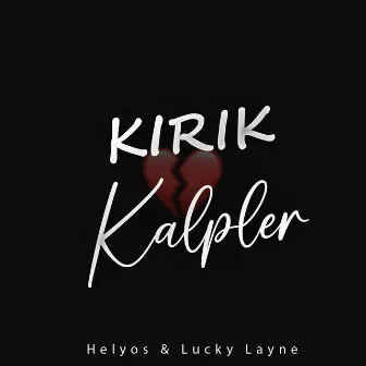 Kırık Kalpler by Helyos