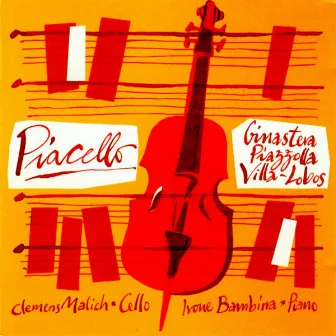 Ginastera, Piazzolla and Villa-Lobos for Cello and Piano (Piacello) by Ivone Bambirra