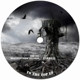 To The Top EP by Bardall