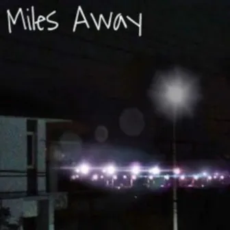 Miles Away by S4EED