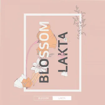 Blossom by LAKTA