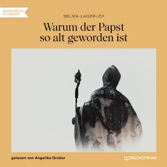 Warum der Papst so alt geworden ist (Ungekürzt) by Selma Lagerlof