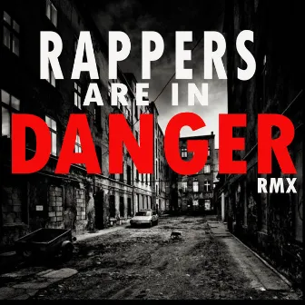 Rappers Are in Danger (rmx) by Jimboman