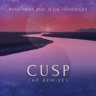 Cusp (The Remixes) by Jesse James Hendricks