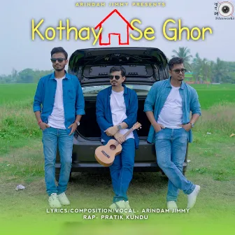 Kothay Se Ghor by Arindam Jimmy